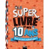 Le super livre de mes 10 ans