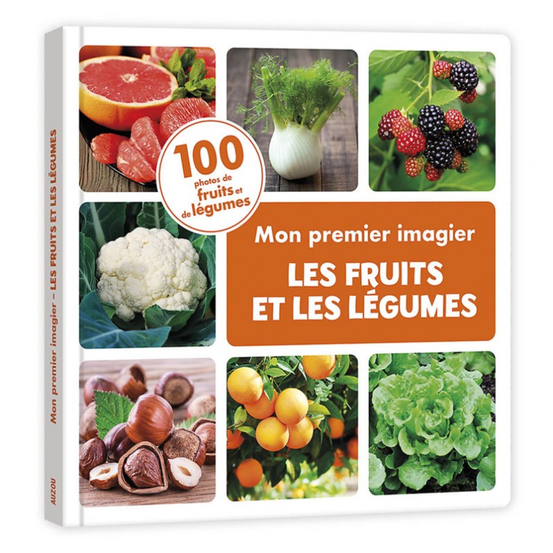 Mon premier imagier - Les fruits et les légumes 100 photos