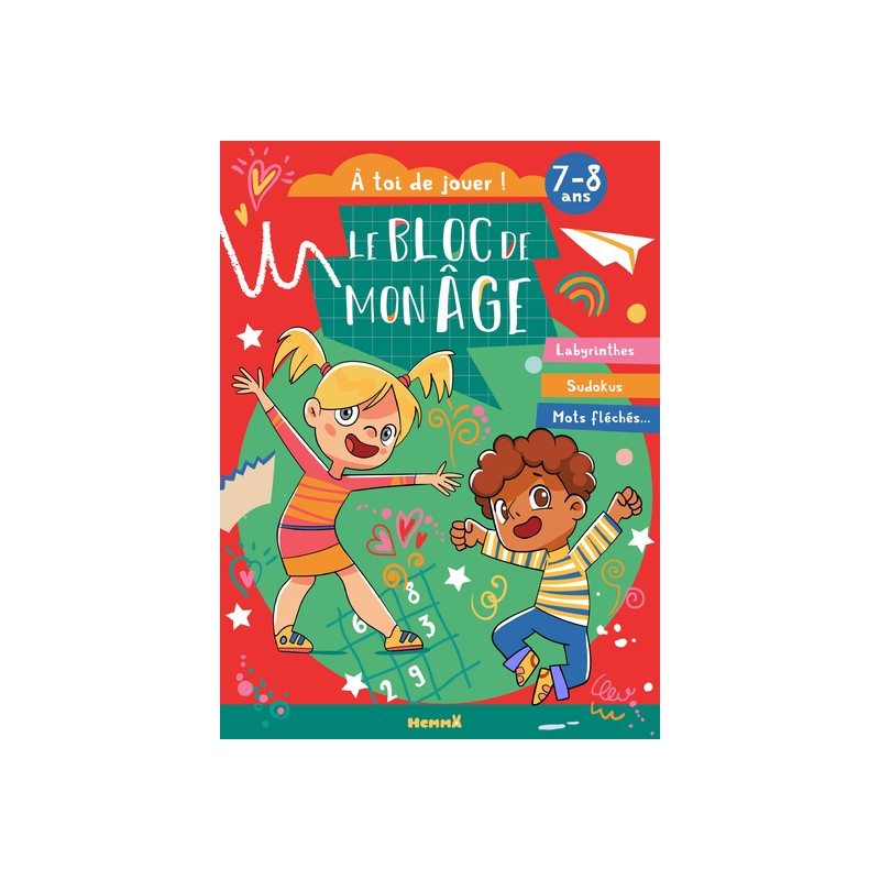 Le bloc de mon âge (7-8 ans) - A toi de jouer ! (Fille garçon fond rouge et vert) - Labyrinthes, Sudokus, Mots fléchés ...