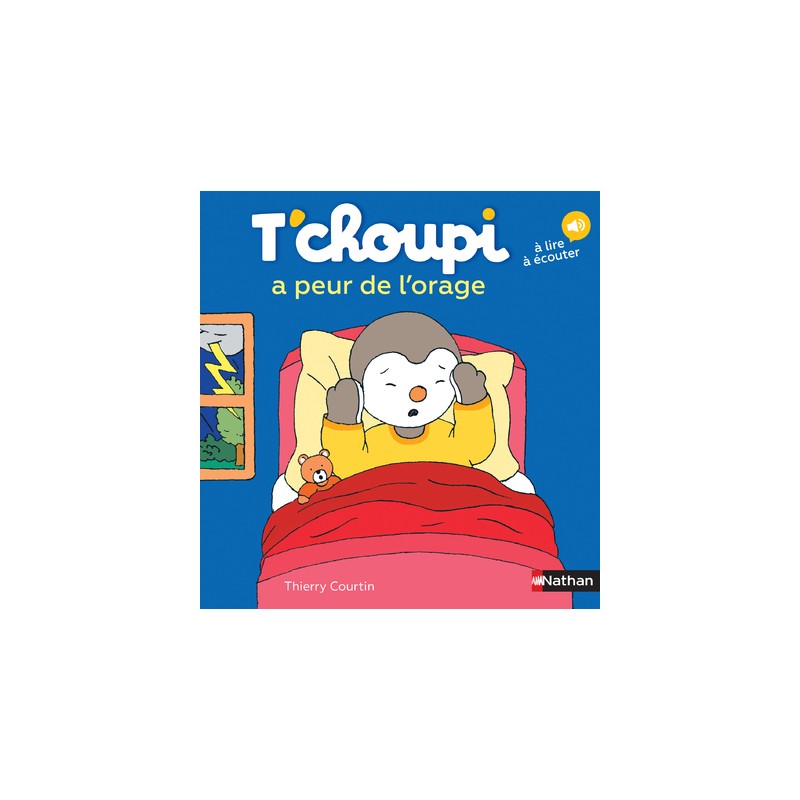 Les Albums T'choupi - T'choupi a peur de l'orage