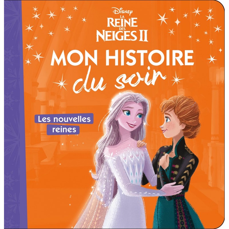 LA REINE DES NEIGES - Mon Histoire du Soir - Les nouvelles reines - Disney