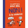 Le petit livre pour dire non à la violence