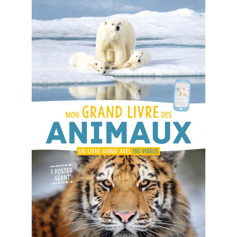 Mon grand livre des animaux - Un livre animé avec 150 vidéos + 1 poster géant