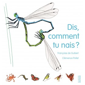 Dis, comment tu nais ?