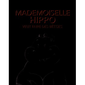 Mademoiselle Hippo veut...