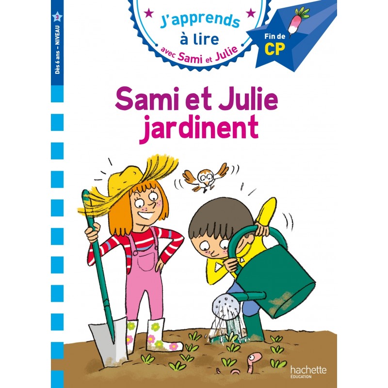 Sami et Julie CP Niveau 3 Sami et Julie jardinent
