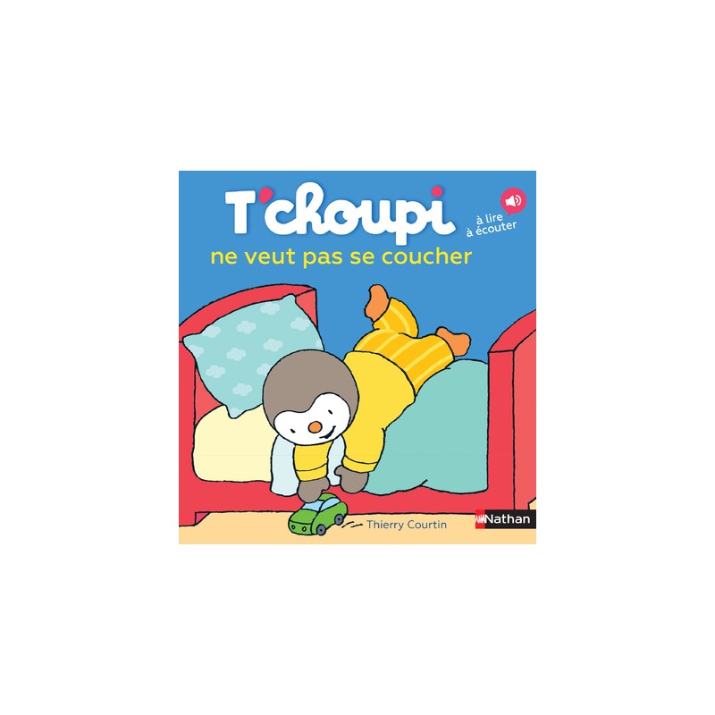 Les Albums T'choupi - T'choupi ne veut pas se coucher