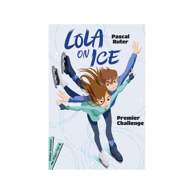 Lola on ice - Tome 1 : Premier challenge