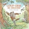 Loup gris se déguise - Tome 4