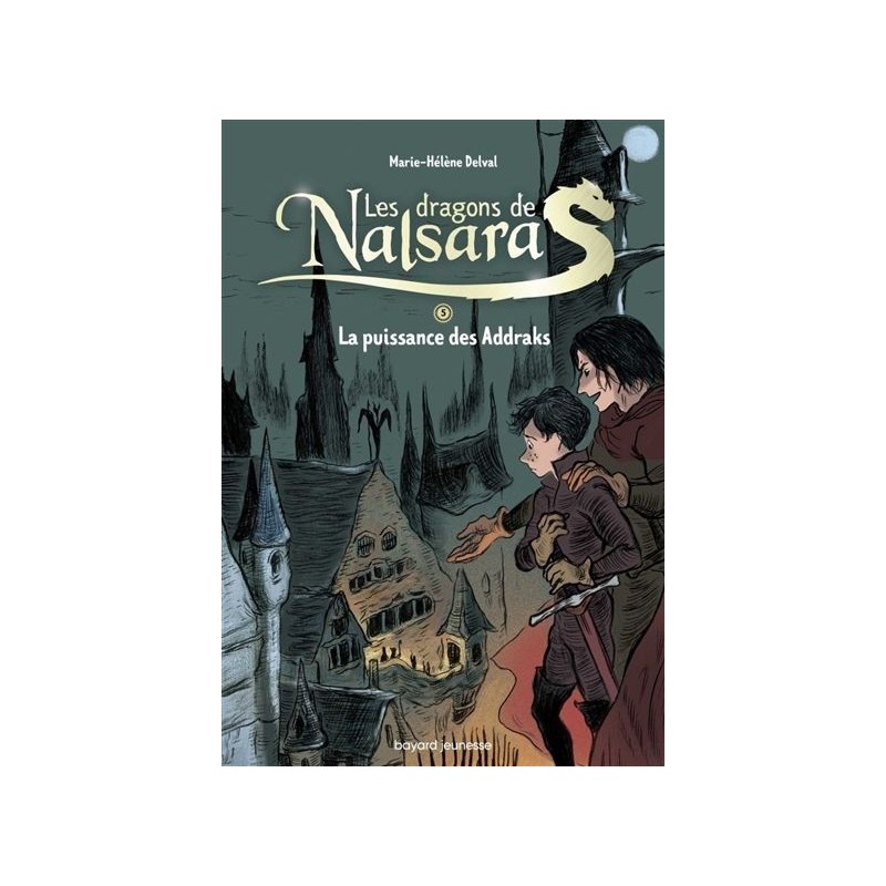 Les dragons de Nalsara - Tome 5 : La puissance des Addraks Les dragons de Nalsara - Tome 5 : La puissance des Addraks