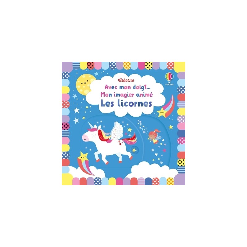 Les licornes - Avec mon doigt... Mon imagier animé