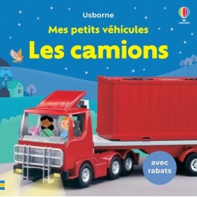 Les camions - Mes petits...