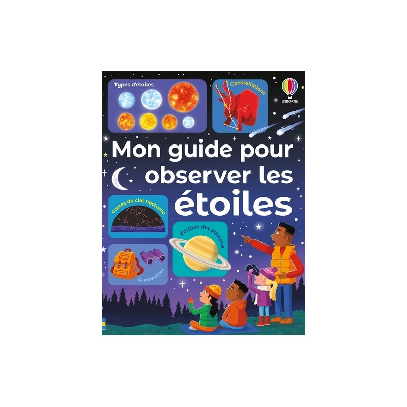 Mon guide pour observer les étoiles - Dès 6 ans