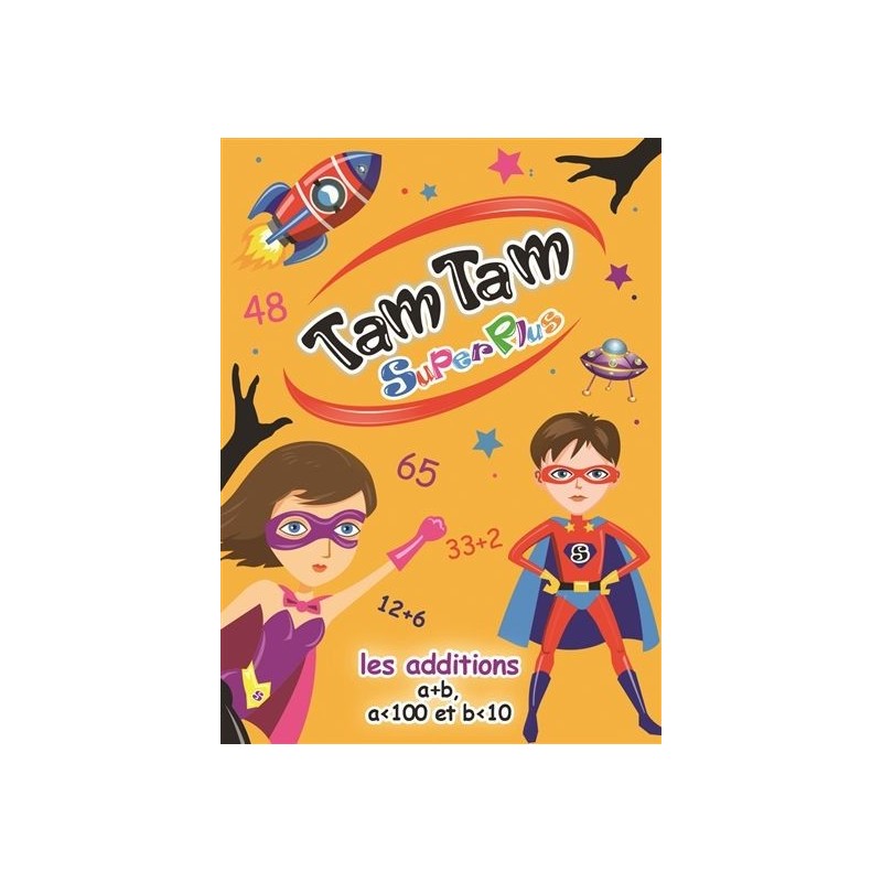 Tam Tam SuperPlus - Les additions a+b, a100 et b10