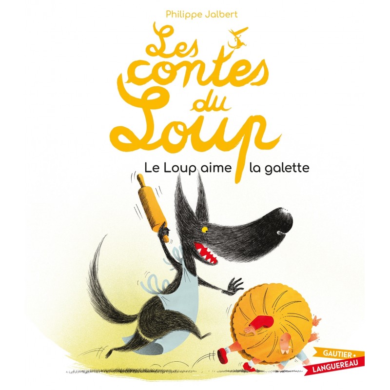 Les contes du Loup - Le Loup aime la galette