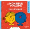 Monsieur Madame - Tu es inquiet